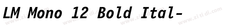 LM Mono 12 Bold Ital字体转换 LM Mono 12 Bold Ital字体转换